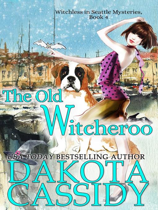Title details for The Old Witcheroo by Dakota Cassidy - Available